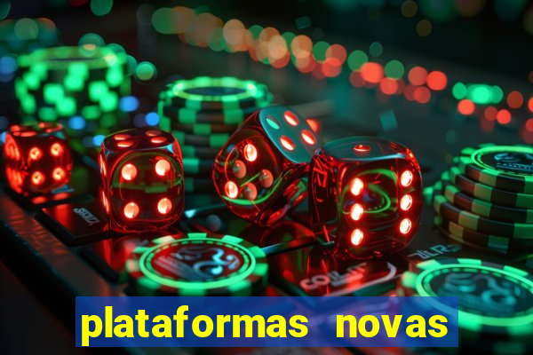 plataformas novas do tigrinho